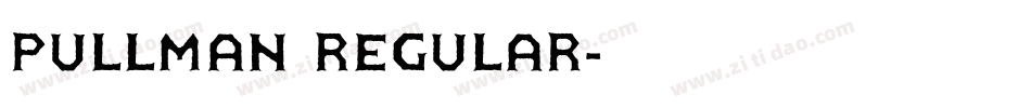 Pullman Regular字体转换